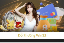 Đổi thưởng tại Win23 - Nhanh chóng và hấp dẫn